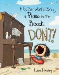 If You Ever Want to Bring a Piano to the Beach, Don't!