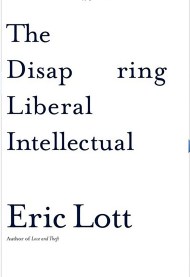 The Disappearing Liberal Intellectual