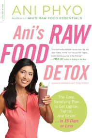 Ani's Raw Food Detox [previously published as Ani's 15-Day Fat Blast]