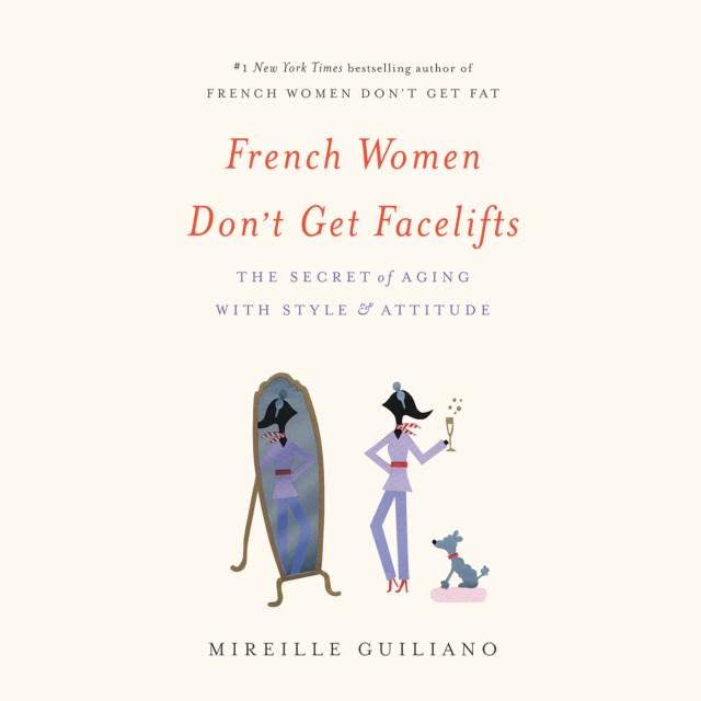 French Women Don’t Get Facelifts