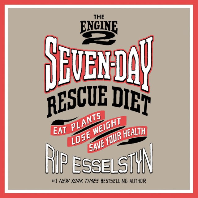 The Engine 2 Seven-Day Rescue Diet