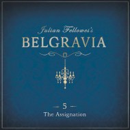 Julian Fellowes’s Belgravia Episode 5