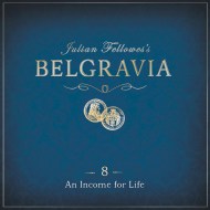 Julian Fellowes’s Belgravia Episode 8