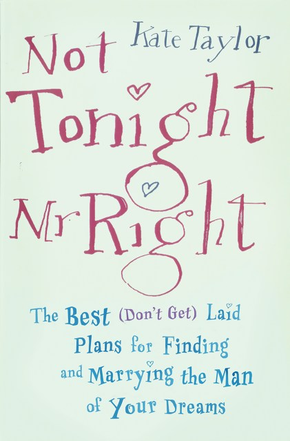 Not Tonight, Mr. Right