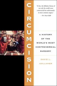 Circumcision: A History Of The World’s Most Controversial Surgery