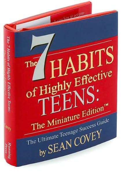 The 7 Habits of Highly Effective Teens