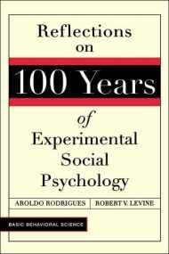 Reflections On 100 Years Of Experimental Social Psychology