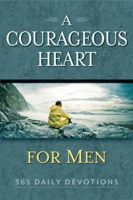 A Courageous Heart for Men