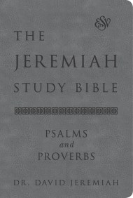 The Jeremiah Study Bible, ESV, Psalms and Proverbs (Gray)