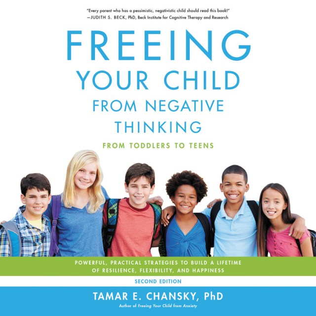 Freeing Your Child from Negative Thinking