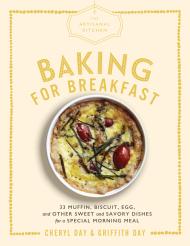 The Artisanal Kitchen: Baking for Breakfast