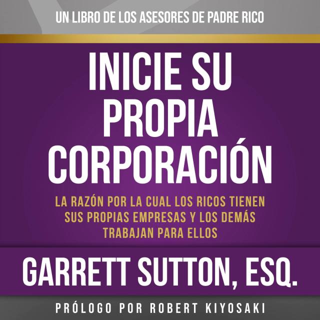 Rich Dad Advisors: Inicie su propia corporación