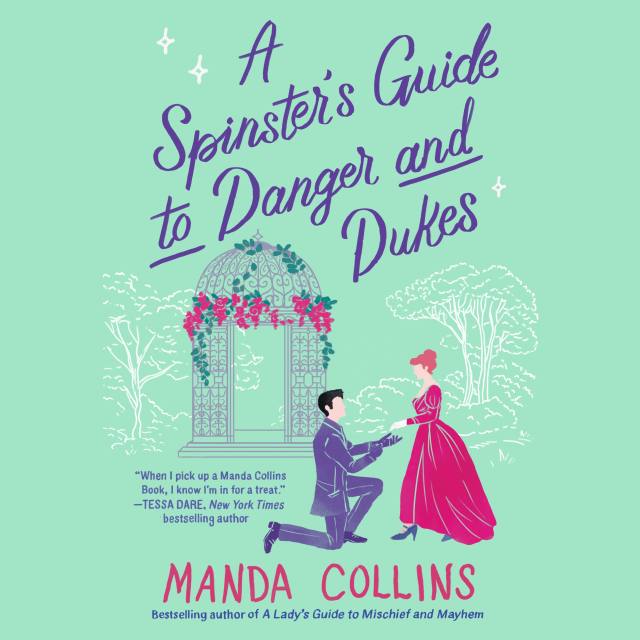 A Spinster’s Guide to Danger and Dukes