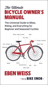 The Ultimate Bicycle Owner's Manual