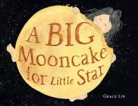 A Big Mooncake for Little Star (Caldecott Honor Award Winner)