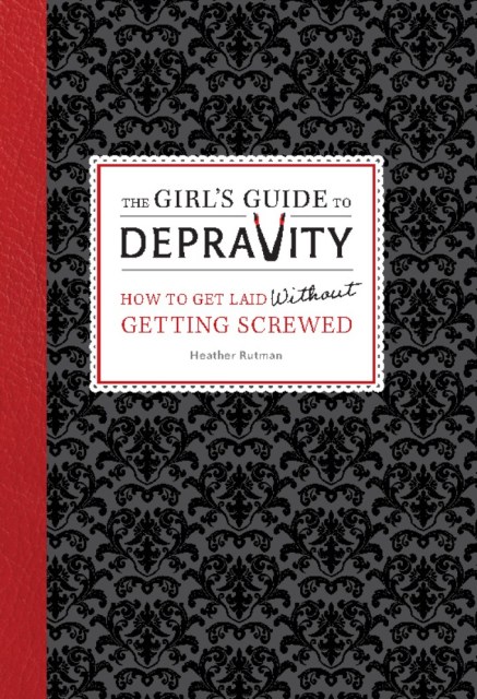 The Girl’s Guide to Depravity