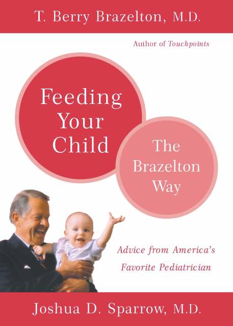 Feeding Your Child - The Brazelton Way