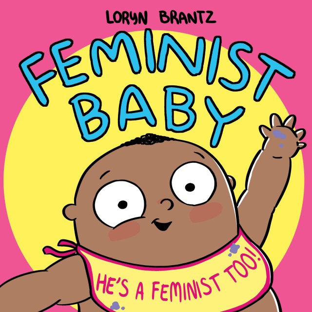 Feminist Baby! He's a Feminist Too!