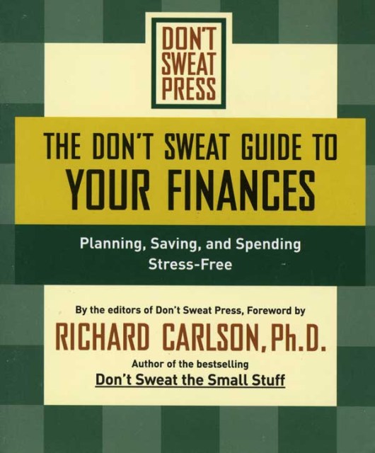 The Don't Sweat Guide to Your Finances