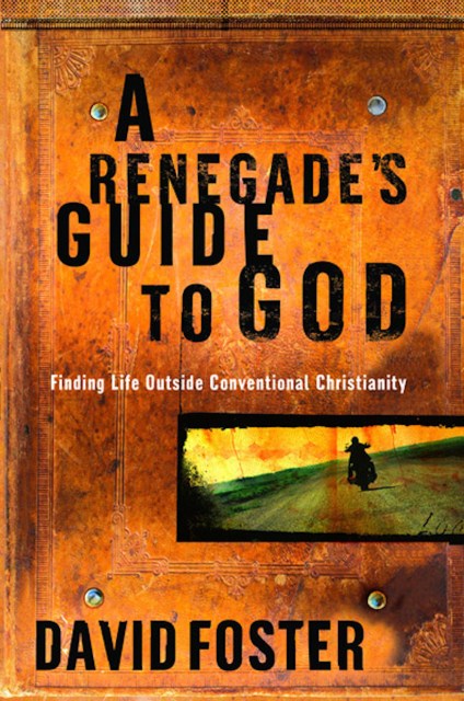 A Renegade’s Guide to God