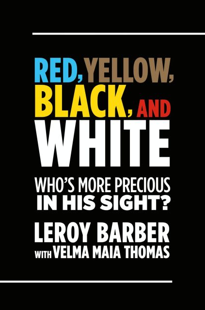 RED, BROWN, YELLOW, BLACK, WHITE -- WHO'S MORE PRECIOUS IN GOD'S SIGHT?