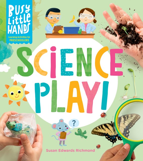 Busy Little Hands: Science Play!