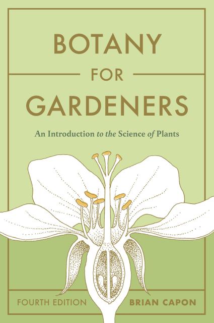 Botany for Gardeners, Fourth Edition