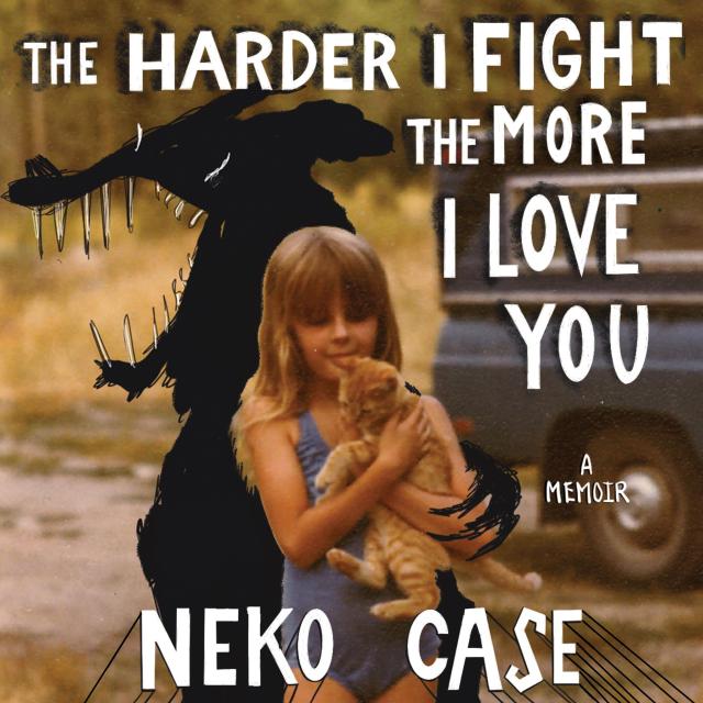 The Harder I Fight the More I Love You