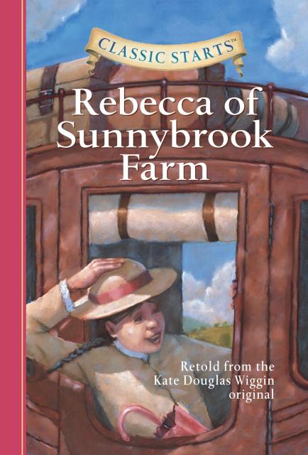 Classic Starts®: Rebecca of Sunnybrook Farm