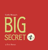 Little Mouse’s Big Secret