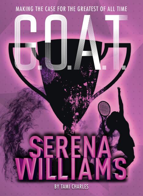 G.O.A.T. – Serena Williams