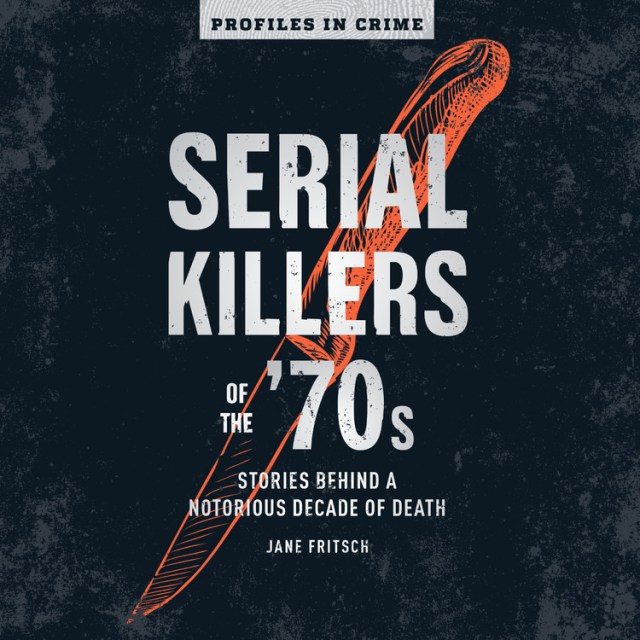 Serial Killers of the ’70s