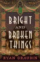 Bright and Broken Things