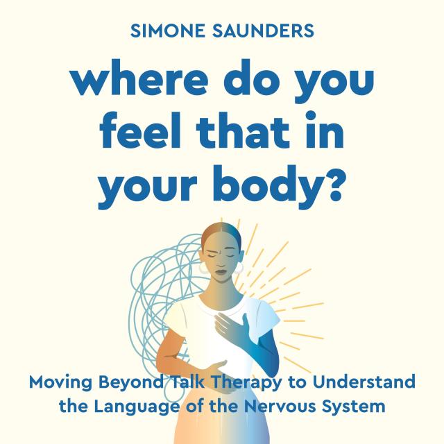 Where Do You Feel That In Your Body?
