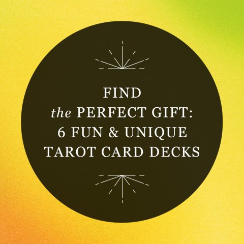 Find The Perfect Gift: 6 Fun & Unique Tarot Card Decks