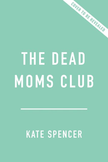 The Dead Moms Club