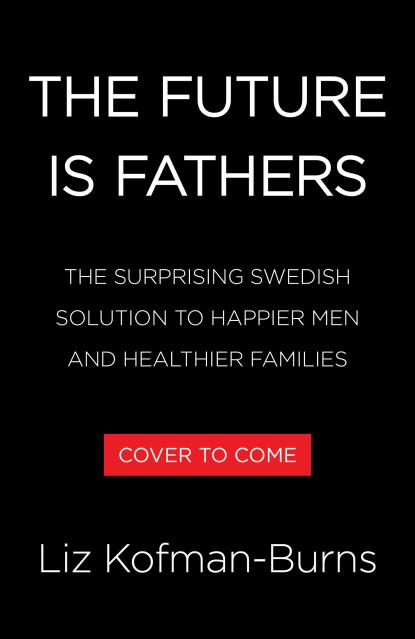 The Future Is Fathers