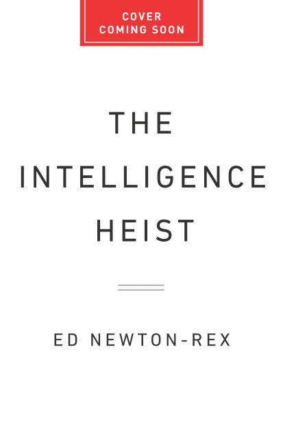 The Intelligence Heist