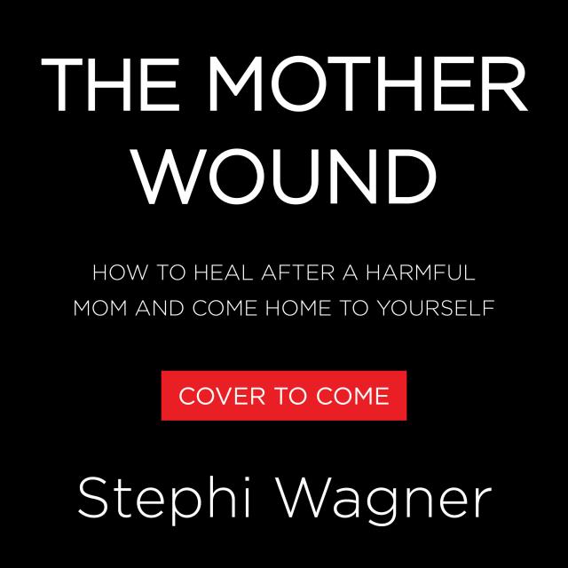 The Mother Wound