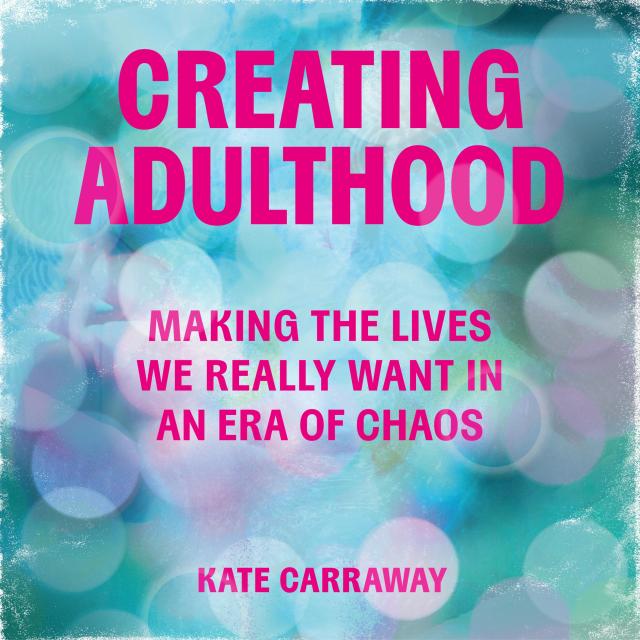 Creating Adulthood